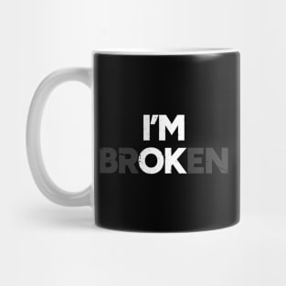 I'm OK I'm brOKen Distressed (White) Mug